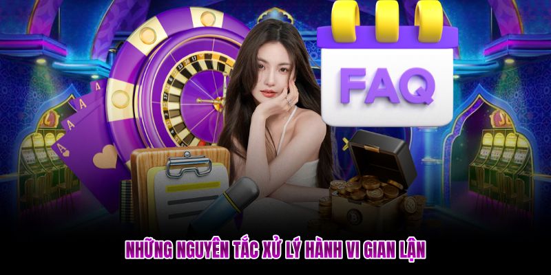 Những nguyên tắc xử lý hành vi gian lận