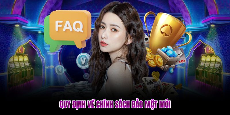Quy định về chính sách bảo mật mới